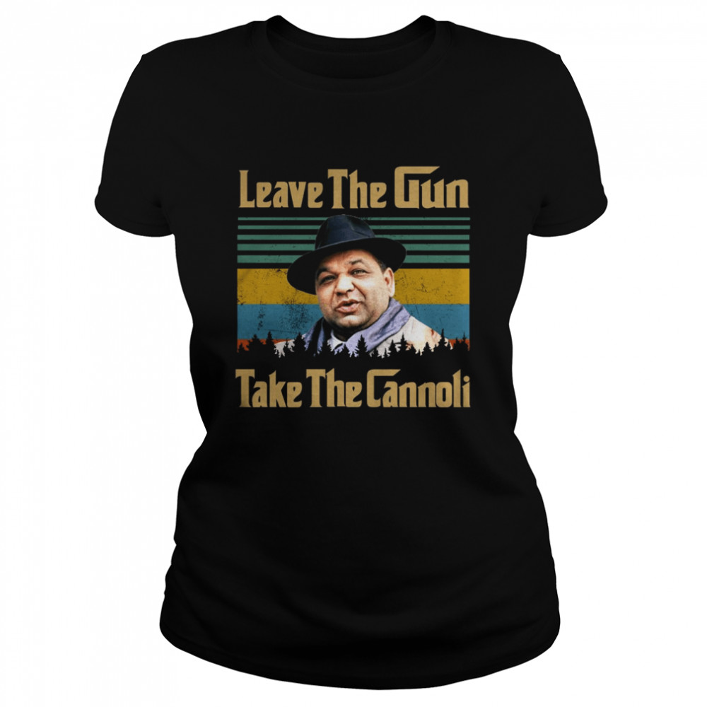 Leave The Gun Take The Cannoli Classic Women's T-shirt