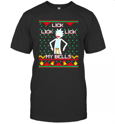 Lick Lick My Bells Rick And Morty T-Shirt