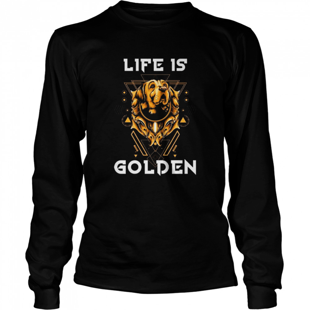 Life Is Golden Long Sleeved T-shirt
