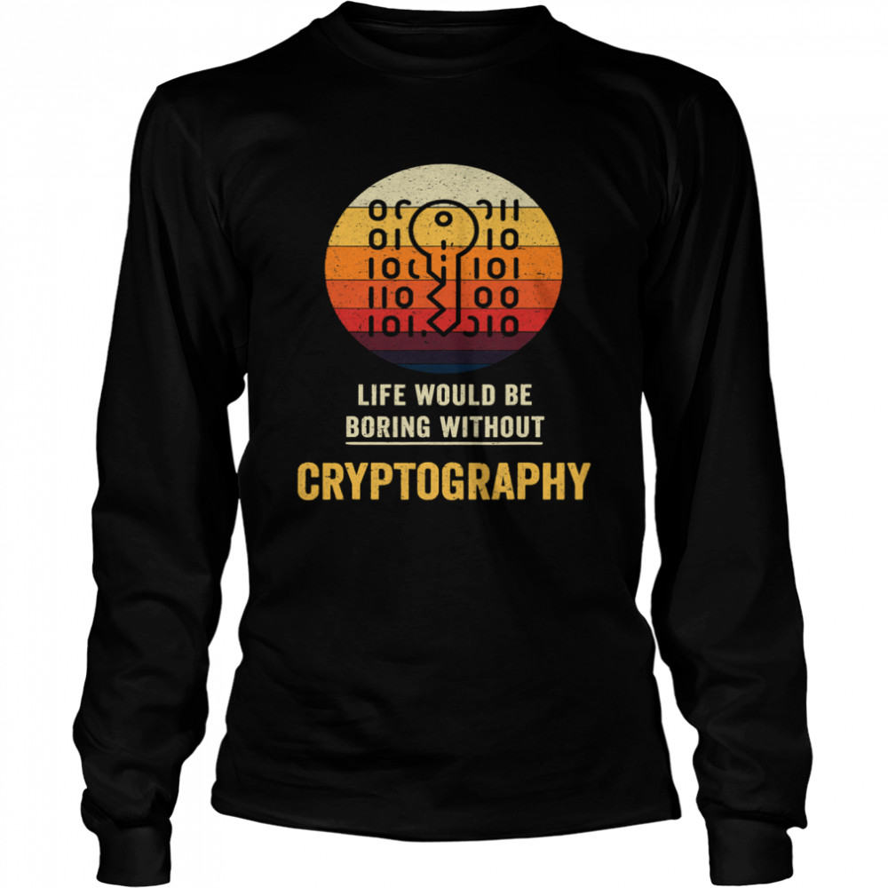 Life Would Be Boring Without Cryptography Key Vintage Long Sleeved T-shirt