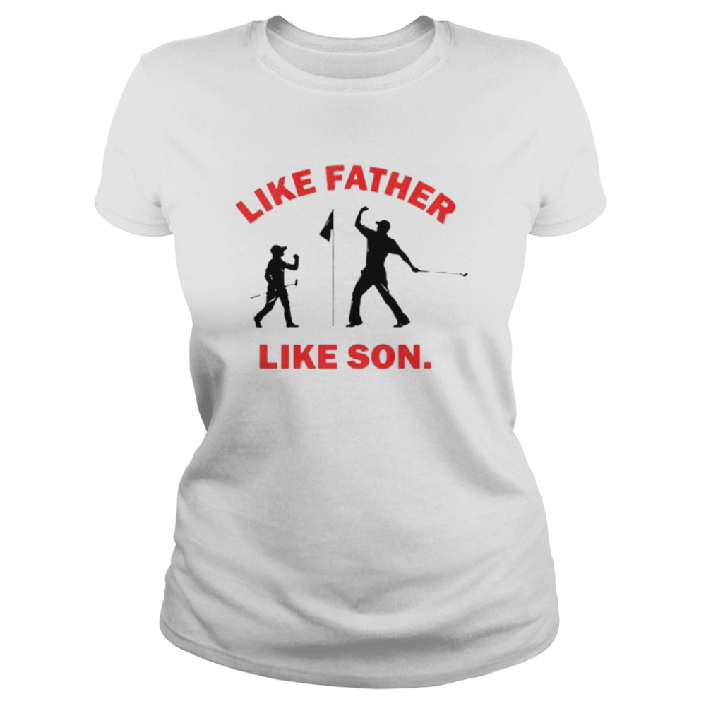 Like father like son Classic Women's T-shirt