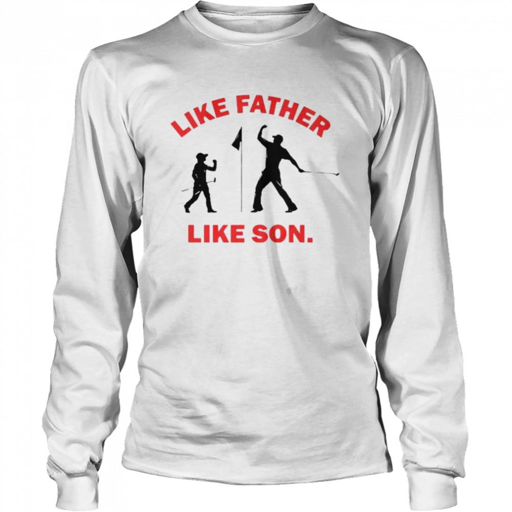 Like father like son Long Sleeved T-shirt