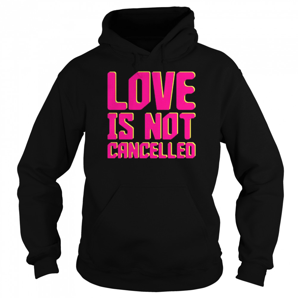 Love is Not Cancelled 2020 Unisex Hoodie
