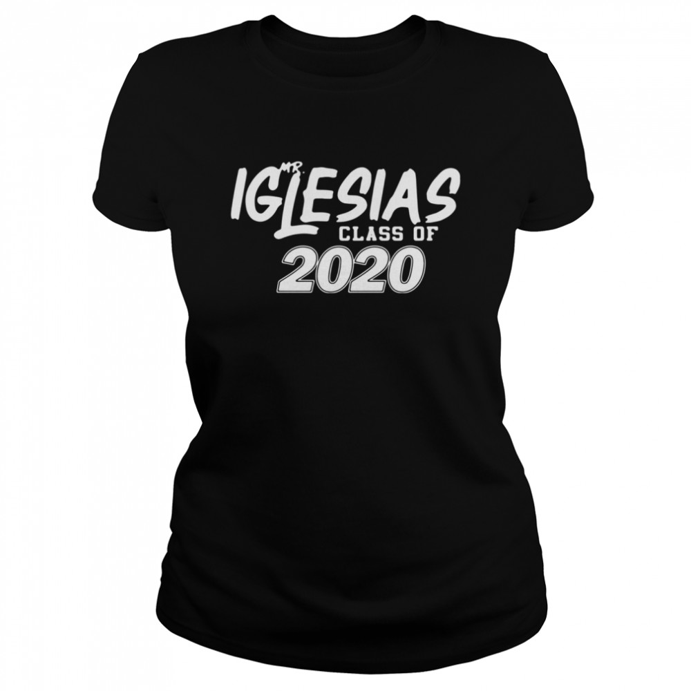 MR Iglesias class of 2020 Classic Women's T-shirt