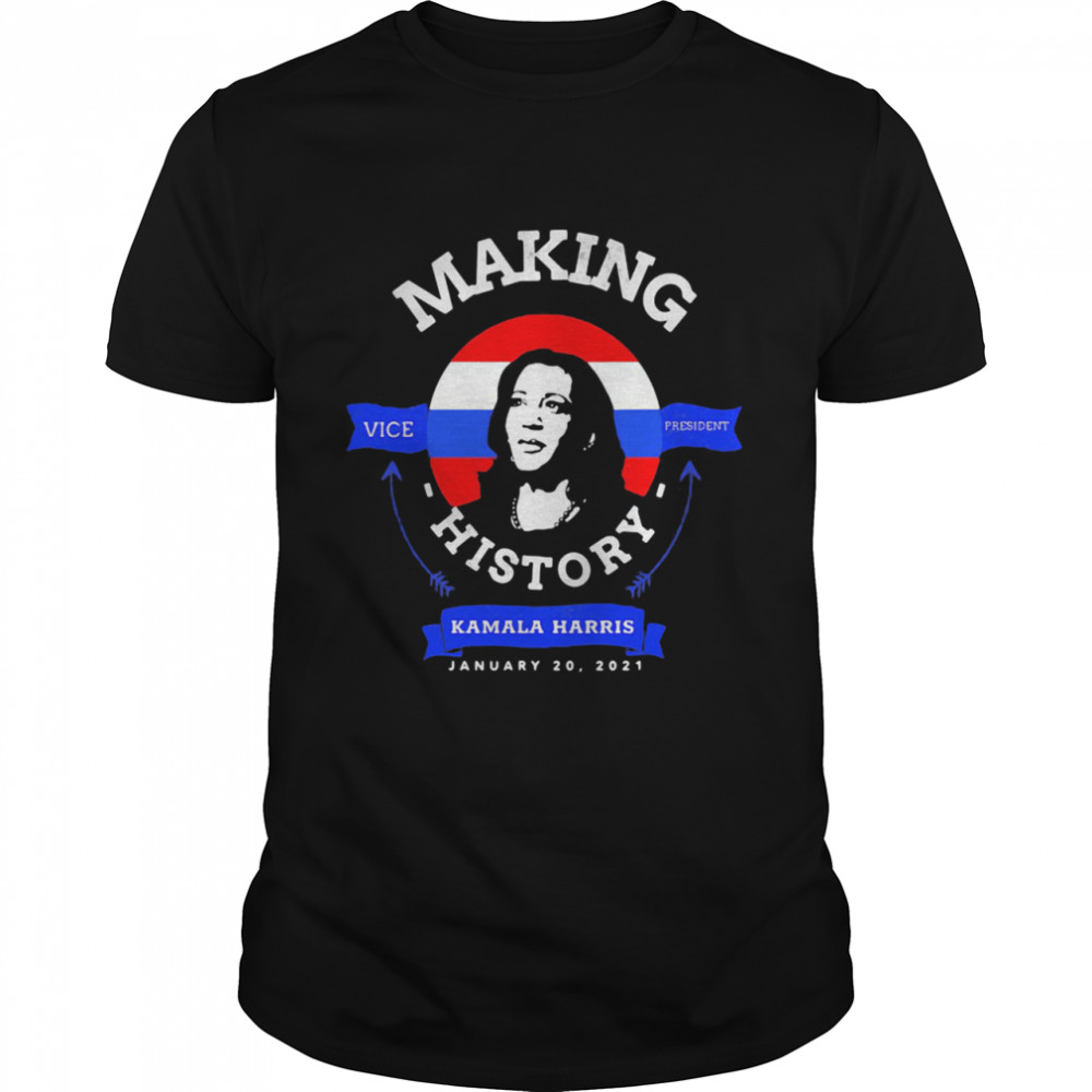 Make History Kamala Harris Vice President President Inauguration Day 2021 shirt