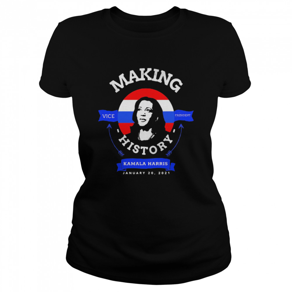 Make History Kamala Harris Vice President President Inauguration Day 2021 Classic Women's T-shirt