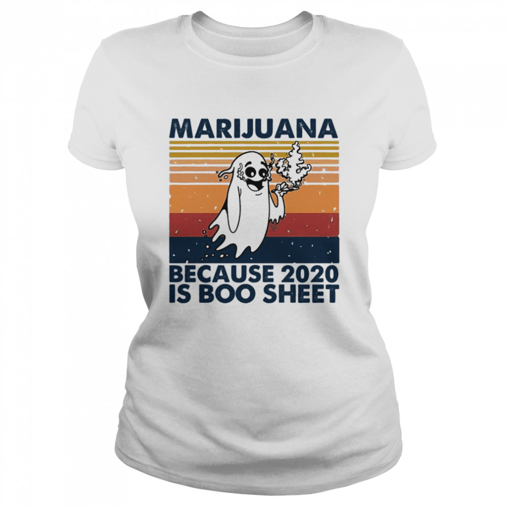 Marijuana Because 2020 Is Boo Sheet Vintage Classic Women's T-shirt