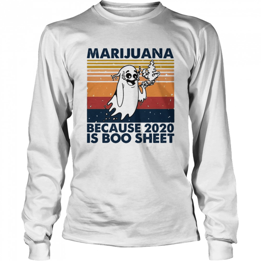 Marijuana Because 2020 Is Boo Sheet Vintage Long Sleeved T-shirt