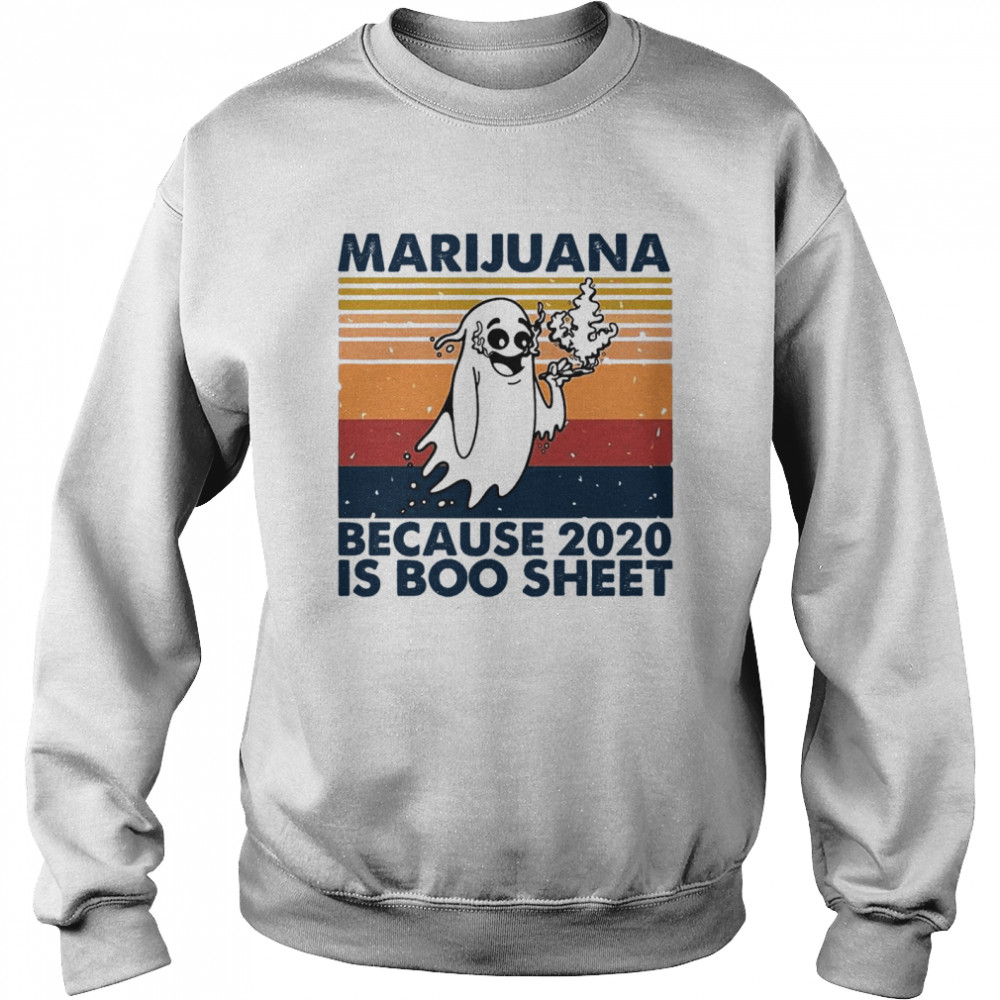Marijuana Because 2020 Is Boo Sheet Vintage Unisex Sweatshirt