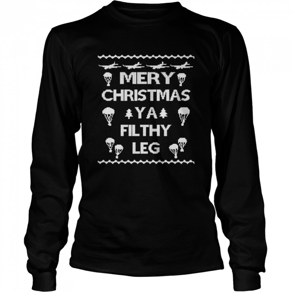 Merry Christmas Ya Filthy Leg Ugly Christmas Long Sleeved T-shirt