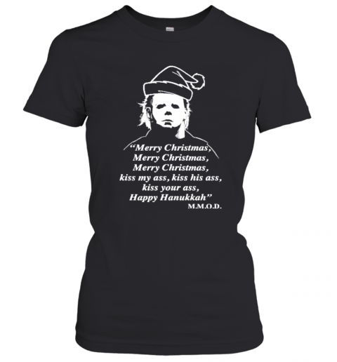 Michael Myers Merry Christmas Kiss My Ass T-Shirt Classic Women's T-shirt