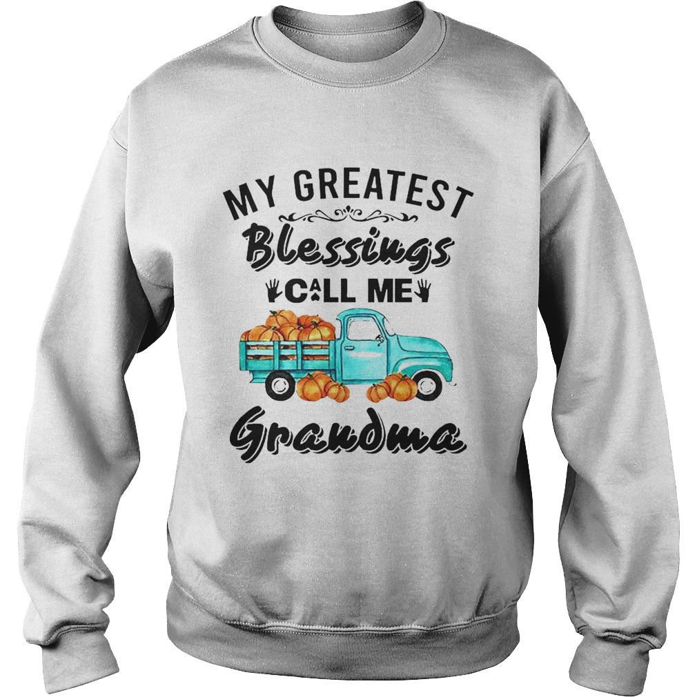 My Greatest Blessings Call Me Grandma Sweatshirt