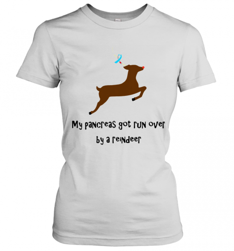 My Pancreas Got Run Over By A Reindeer T-Shirt Classic Women's T-shirt