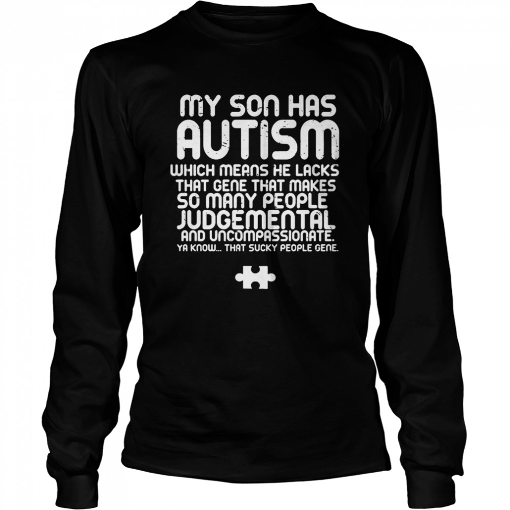 My Son Has Autism Long Sleeved T-shirt