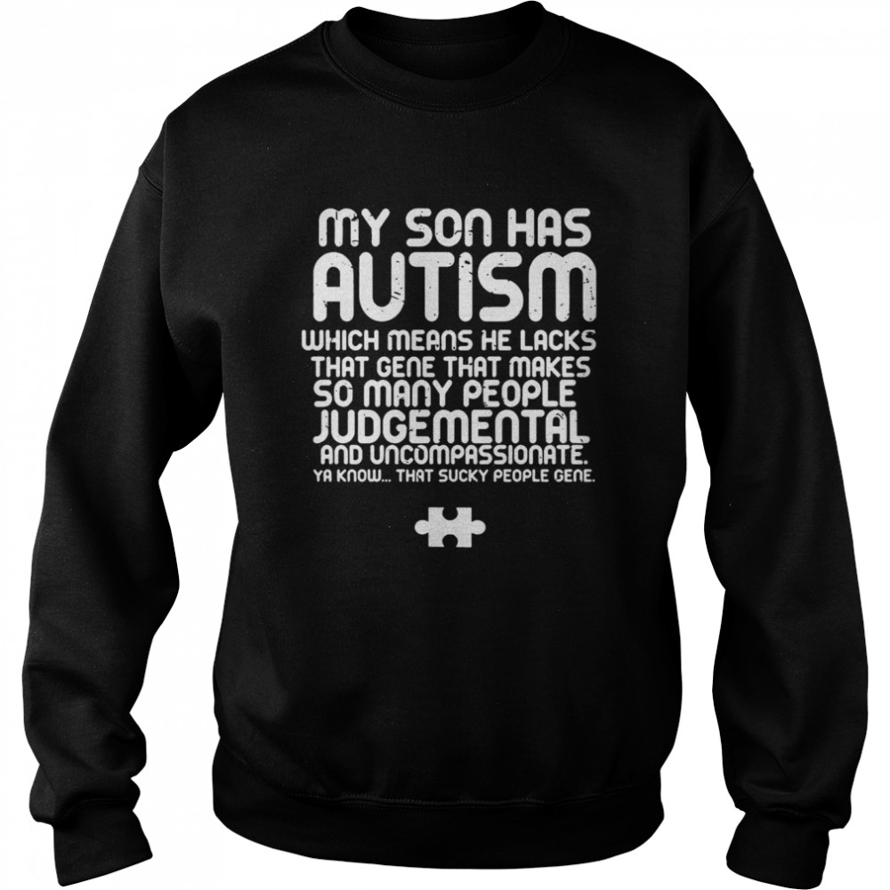 My Son Has Autism Unisex Sweatshirt