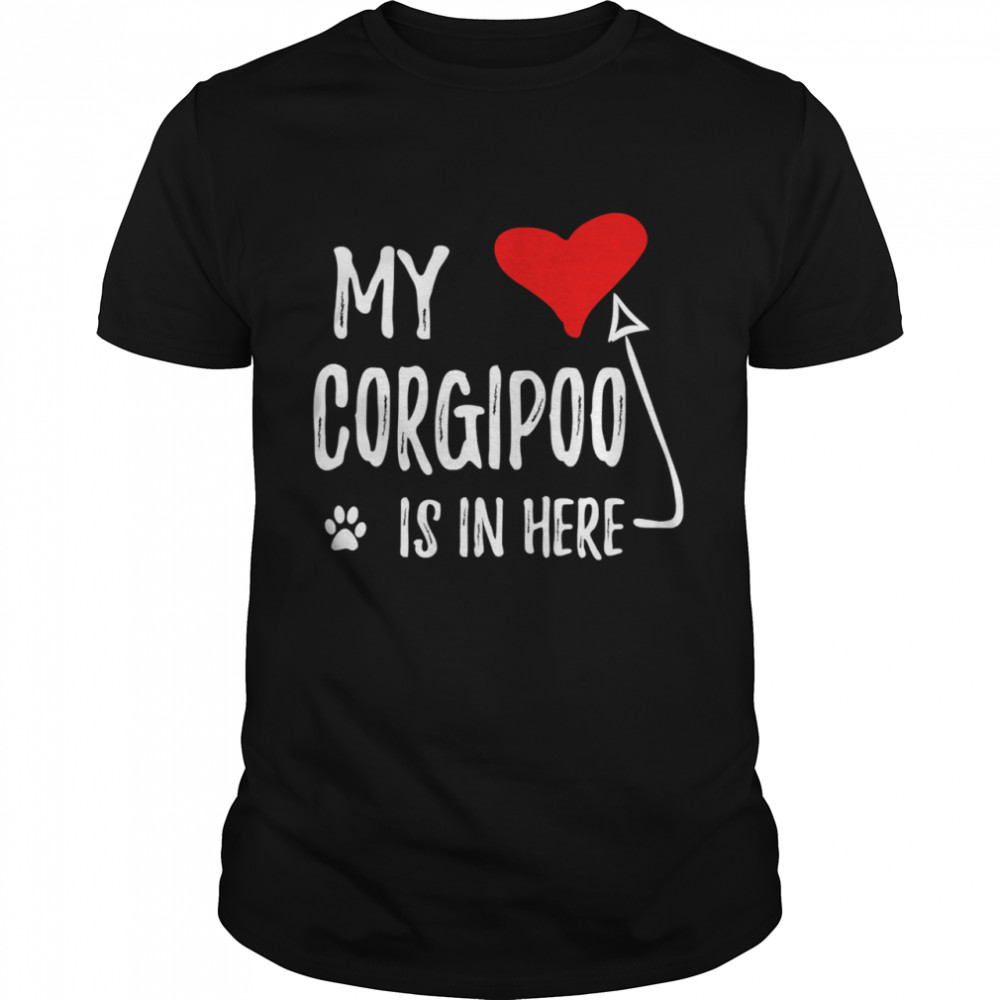 My corgipoo is in here Corgipoo In My Heart Dog Mom shirt