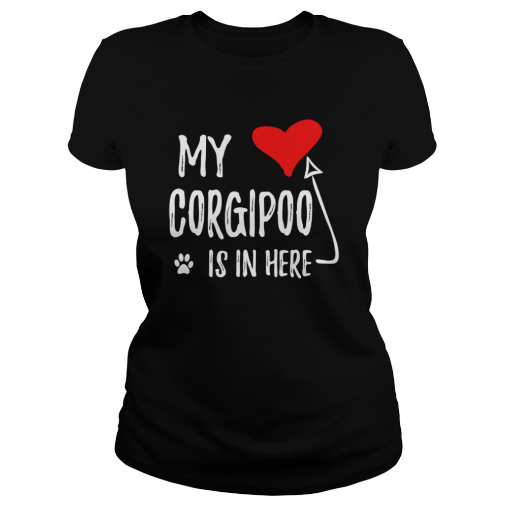My corgipoo is in here Corgipoo In My Heart Dog Mom Classic Women's T-shirt