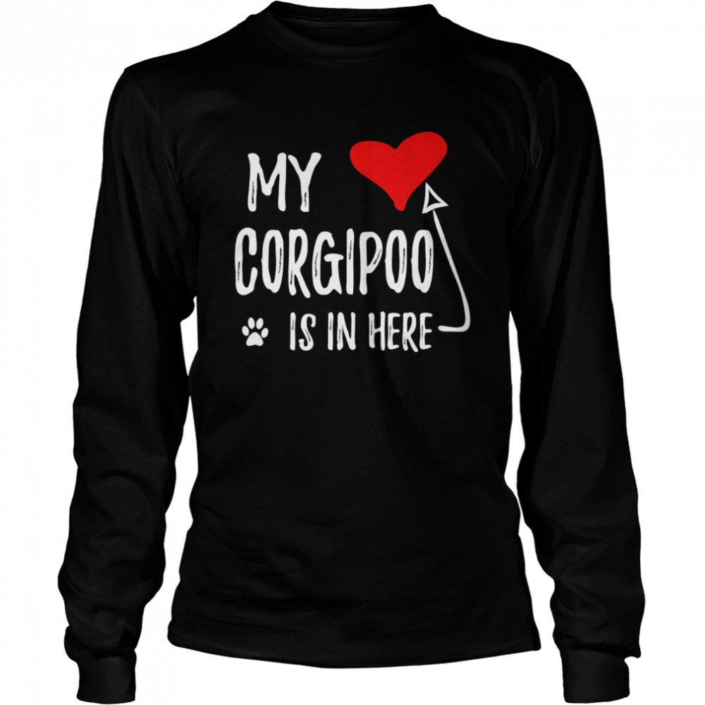 My corgipoo is in here Corgipoo In My Heart Dog Mom Long Sleeved T-shirt