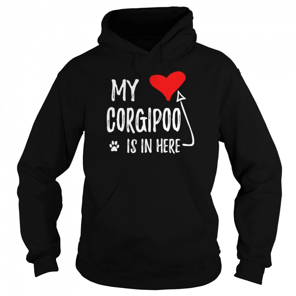 My corgipoo is in here Corgipoo In My Heart Dog Mom Unisex Hoodie