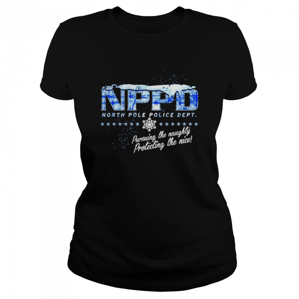 NPPD north pole police dept pursuing the naught protecting the nice Classic Women's T-shirt