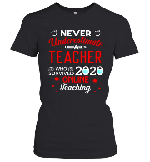 Never Underestimate A Teacher Who Survived 2020 Toilet Paper Online Teaching T-Shirt Classic Women's T-shirt