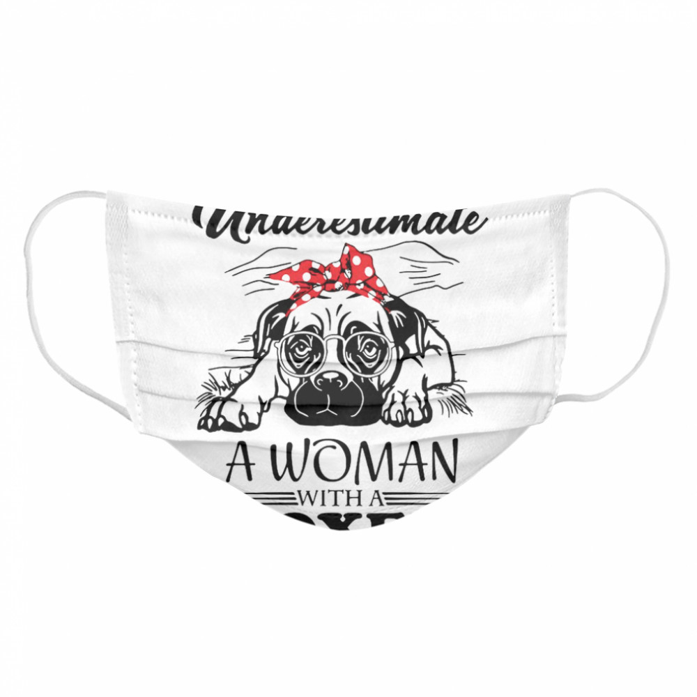 Never Underestimate A Woman With A Boxer Cloth Face Mask