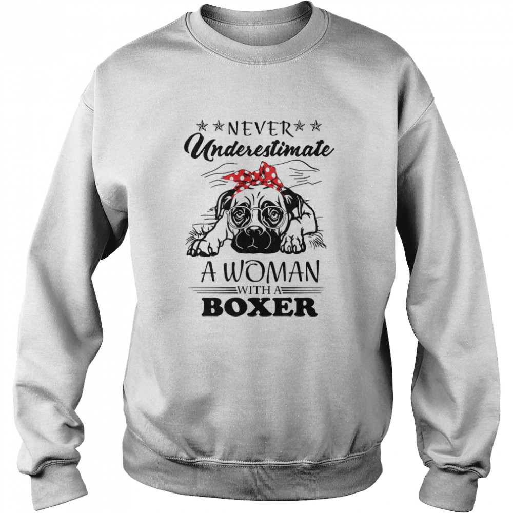 Never Underestimate A Woman With A Boxer Unisex Sweatshirt