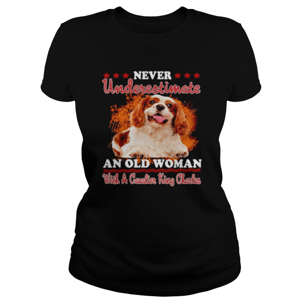 Never Underestimate An Old Woman With A Cavalier King Charles Classic Women's T-shirt