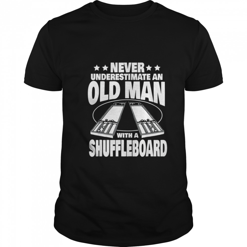 Never Underestimate an Old Man with a Shuffleboard Dad shirt