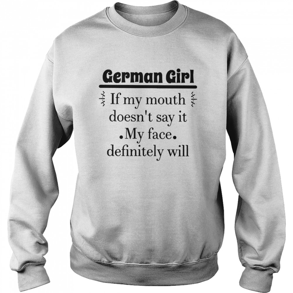 Nice Womens If My Mouth Doesnt Say It My Face Definitely Will Unisex Sweatshirt
