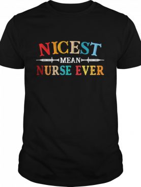 Nicest Mean Nurse Ever Vintage shirt