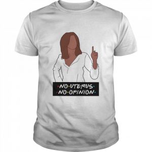 No Uterus No Opinion  Classic Men's T-shirt