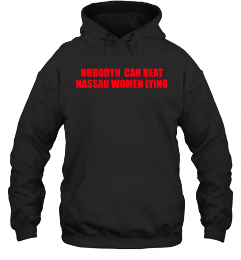 Nobody Can Beat Nassau Women Lying 2020 T-Shirt Unisex Hoodie