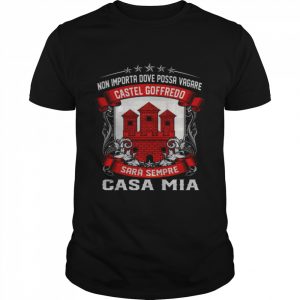 Non Importa Dove Possa Vagare Castel Goffredo Casa Mia  Classic Men's T-shirt