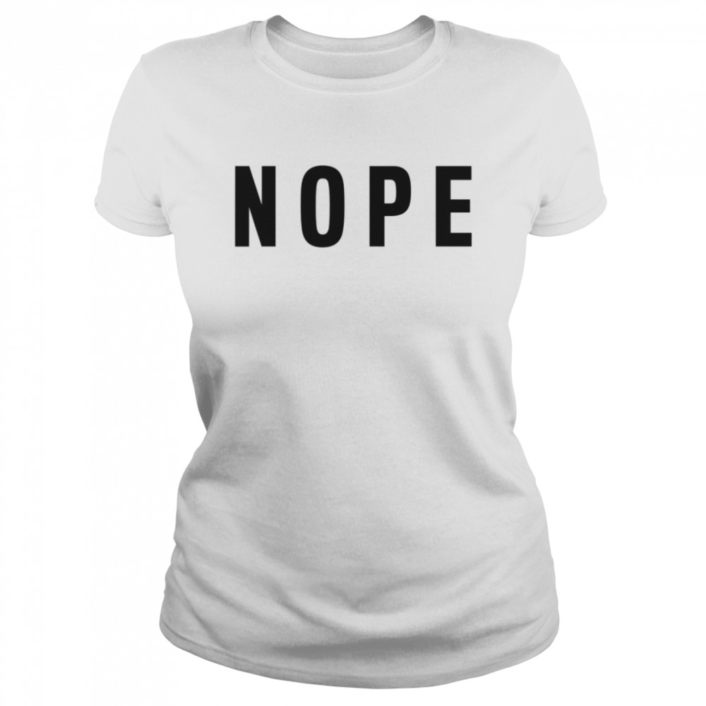 Nope Grumpy Attitude for Dad Classic Women's T-shirt