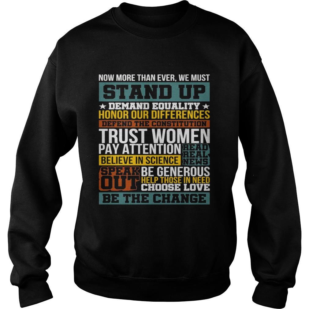 Now More Than Ever We Must Stand Up Demand Equality Honor Sweatshirt