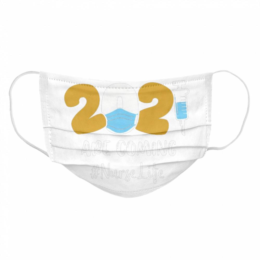 Nurse Better Days 2021 Are Coming Nurse Life Cloth Face Mask