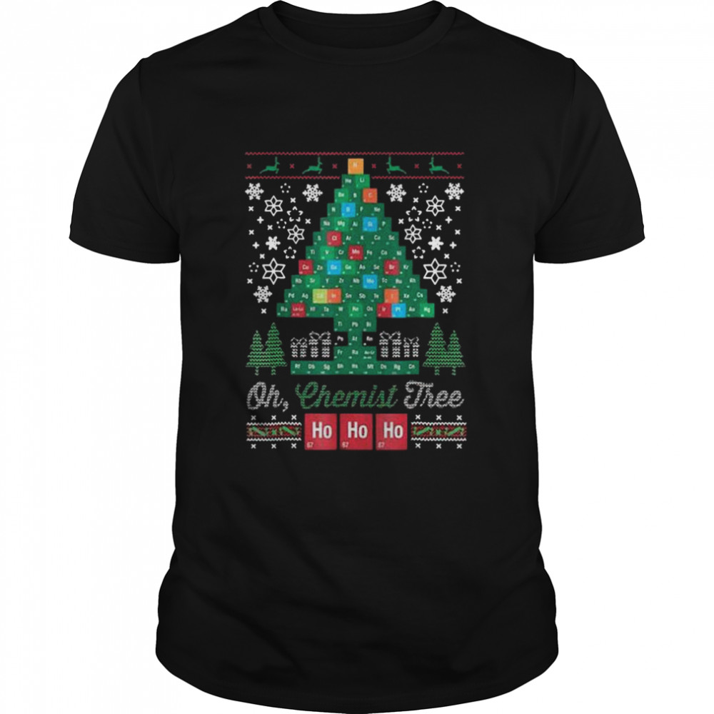 Oh Chemist Tree Hohoho 2020 Christmas Ugly Tree and Snow shirt