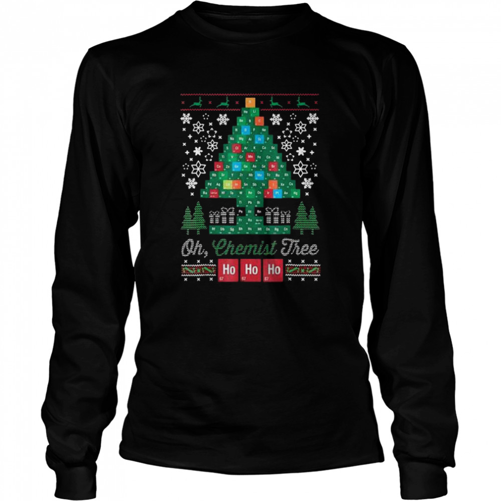 Oh Chemist Tree Hohoho 2020 Christmas Ugly Tree and Snow Long Sleeved T-shirt