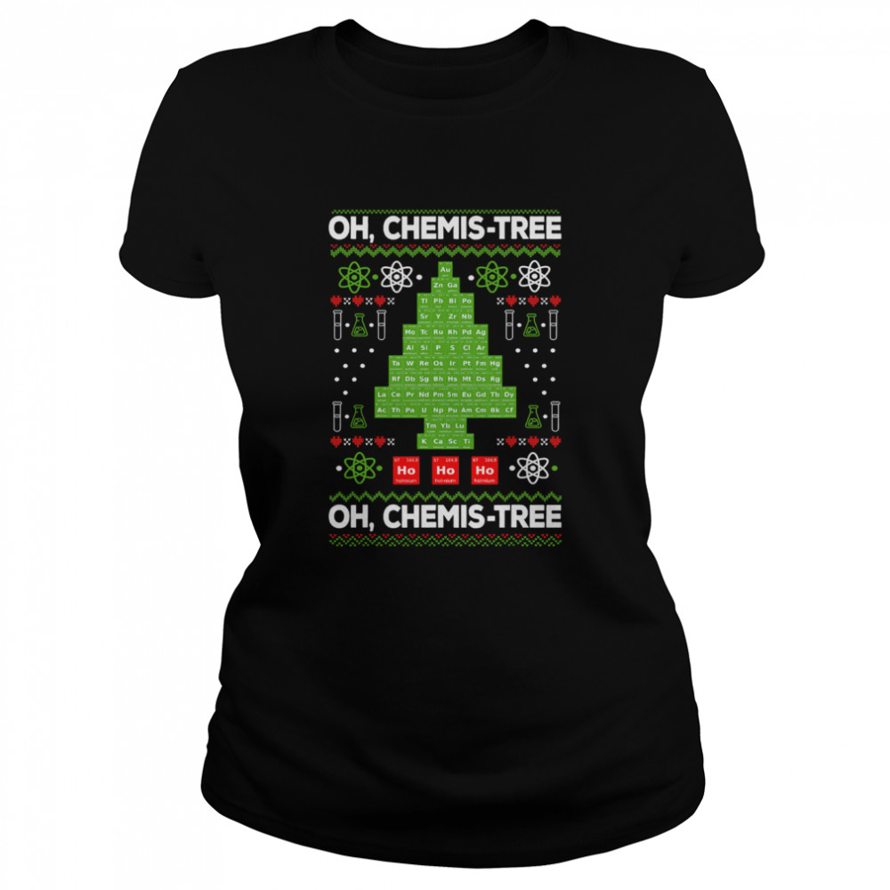 Oh Chemistree Periodic Table Tree Chemistry Teacher Xmas Classic Women's T-shirt