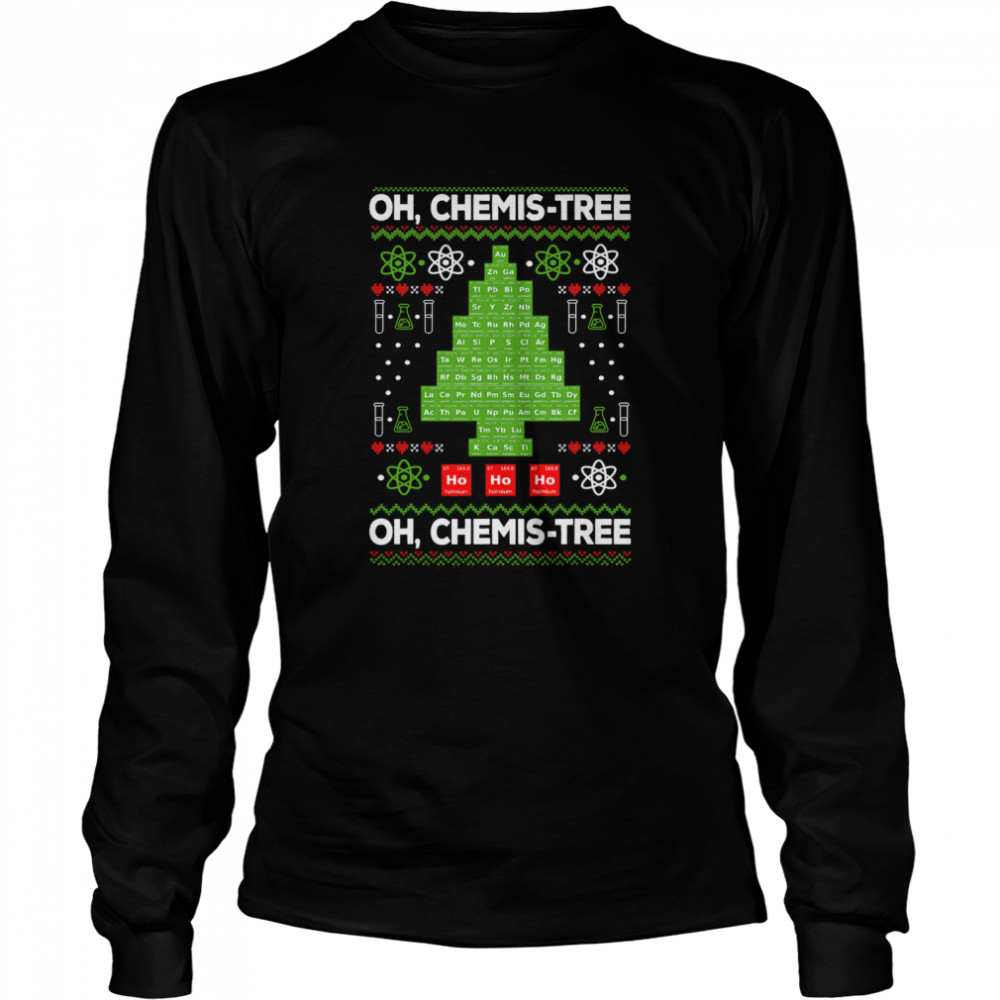 Oh Chemistree Periodic Table Tree Chemistry Teacher Xmas Long Sleeved T-shirt