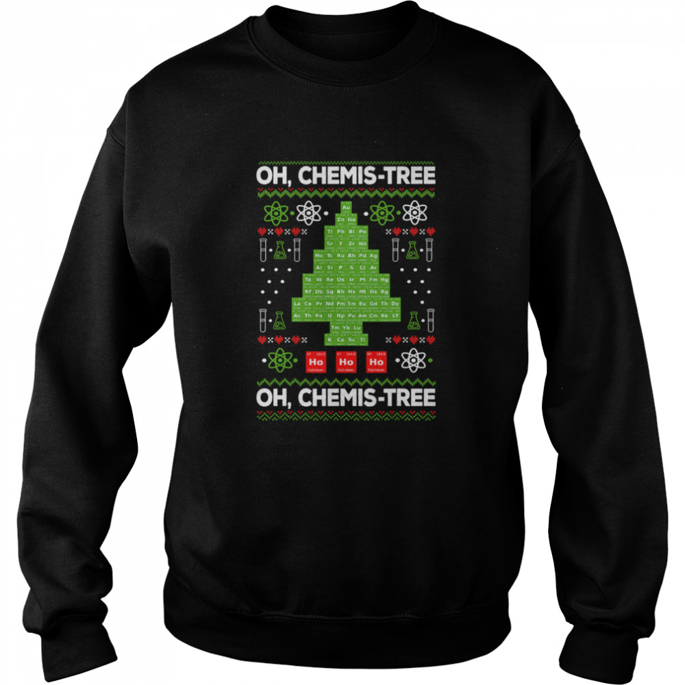 Oh Chemistree Periodic Table Tree Chemistry Teacher Xmas Unisex Sweatshirt