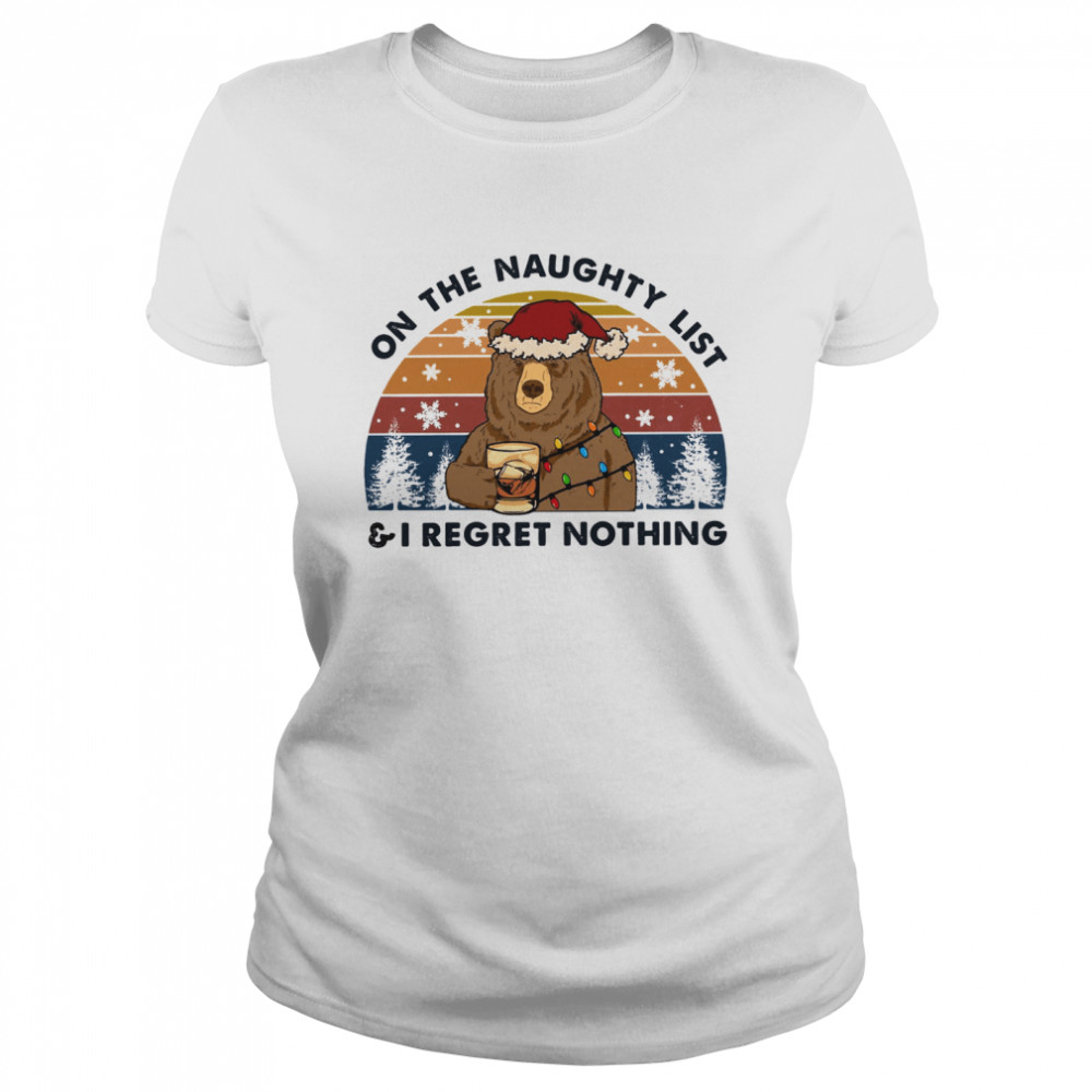 On The Naughty List I Regret Nothing Classic Women's T-shirt