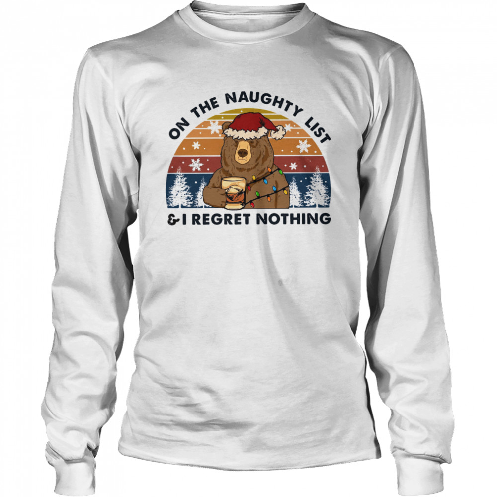 On The Naughty List I Regret Nothing Long Sleeved T-shirt