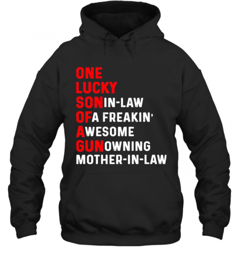 One Lucky Son In Law Of A Freaking Awesome Gun Owning Mother In Law T-Shirt Unisex Hoodie