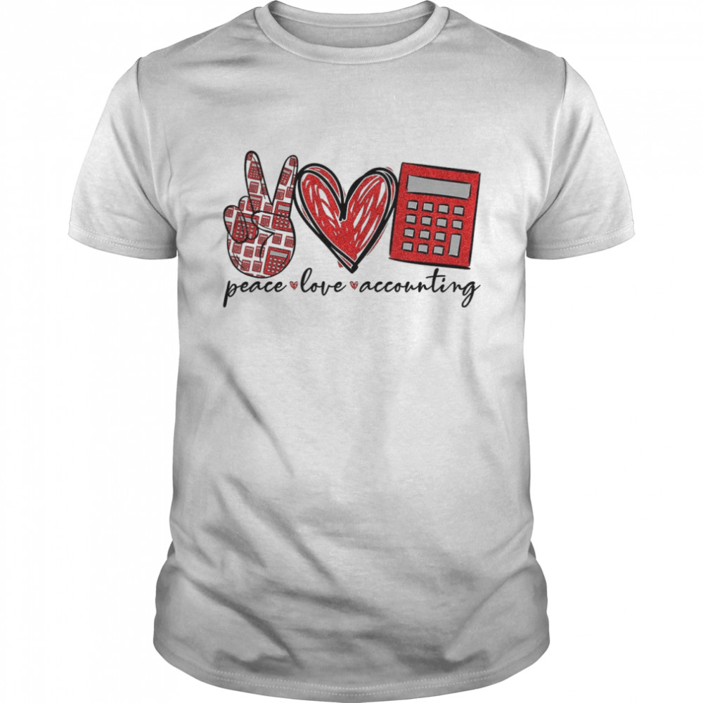 Peace Love Accounting shirt