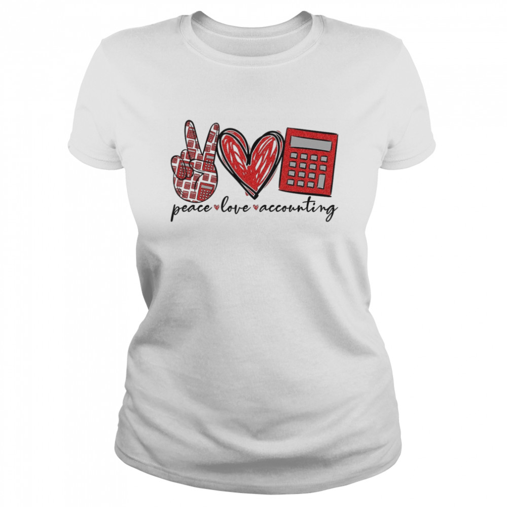 Peace Love Accounting Classic Women's T-shirt