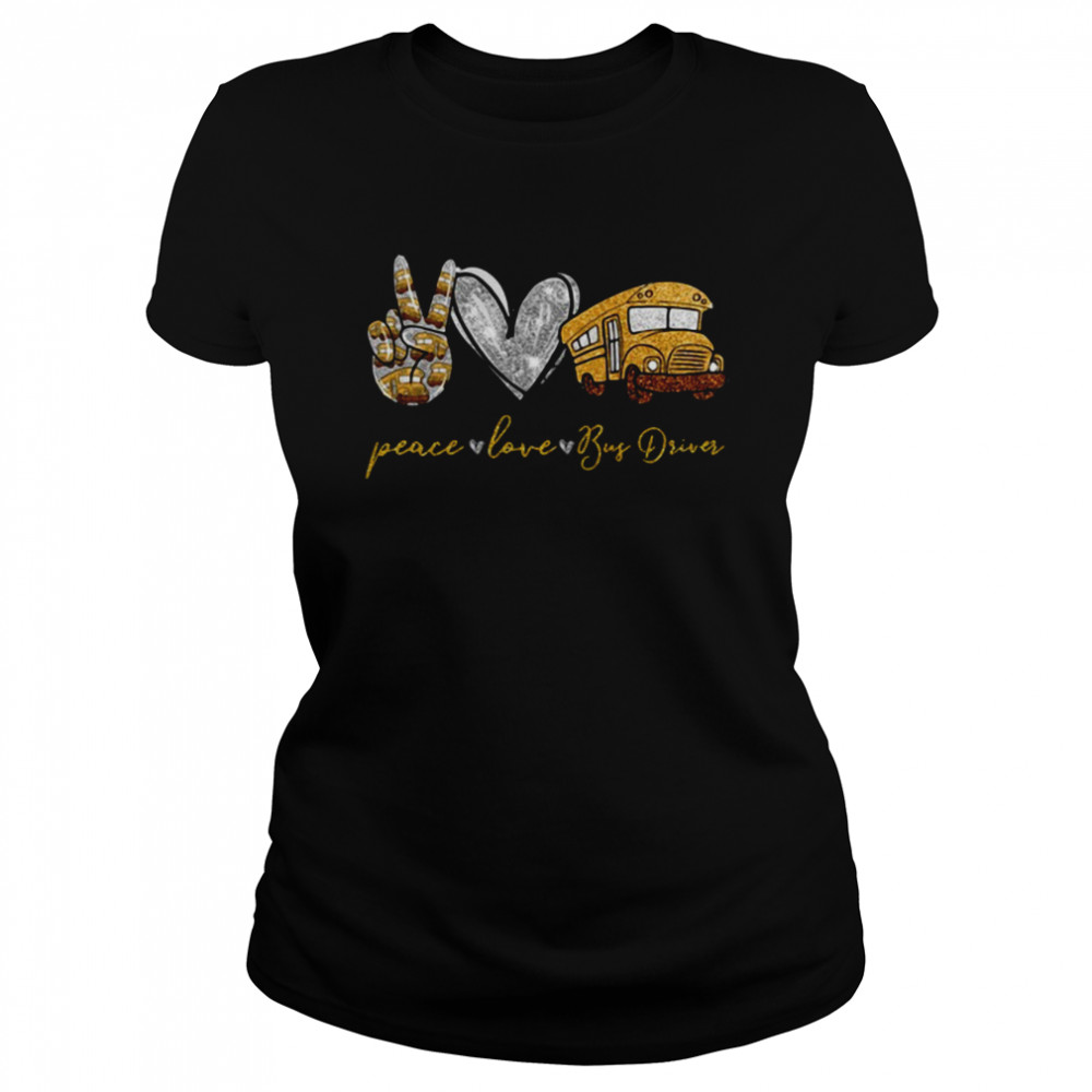 Peace Love Bus Driver Classic Women's T-shirt