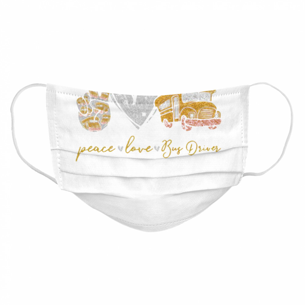 Peace Love Bus Driver Cloth Face Mask