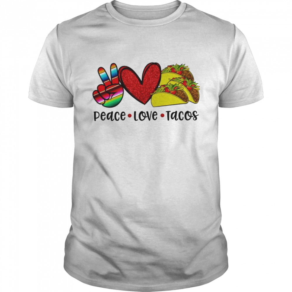 Peace love tacos shirt